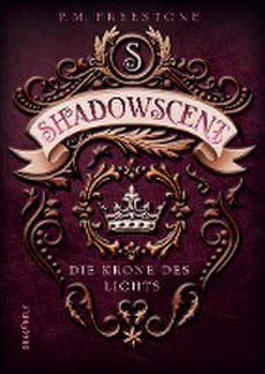 Freestone, P: Shadowscent - Die Krone des Lichts