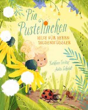 Pia Pustelinchen - Hilfe für Herrn Tausendfüßler de Kathleen Freitag