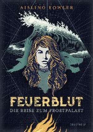 Feuerblut - Die Reise zum Frostpalast de Aisling Fowler