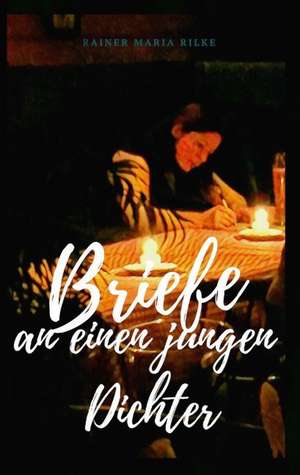 Briefe an einen jungen Dichter de Rainer Maria Rilke