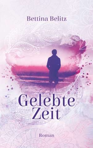 Gelebte Zeit de Bettina Belitz