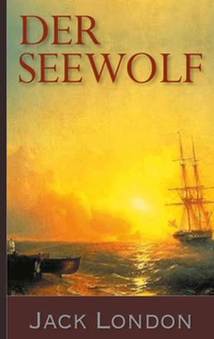 Der Seewolf de Jack London