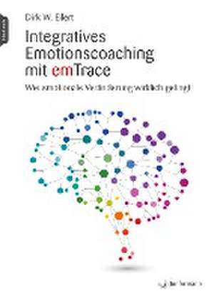 Integratives Emotionscoaching mit emTrace de Dirk Eilert