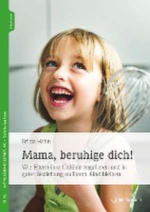 Mama, beruhige dich! de Britta Hahn