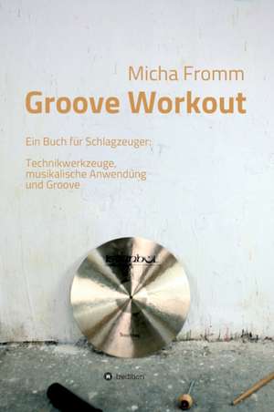 Groove Workout de Micha Fromm