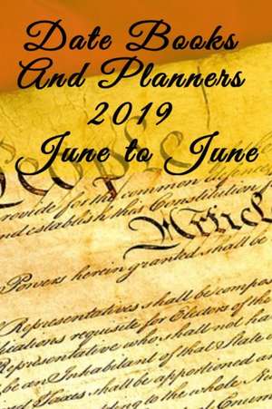 Date Books And Planners 2019 June to June de Juliette Jefferson