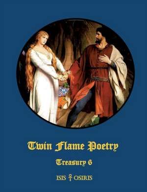 Twin Flame Poetry de Isis & Osiris