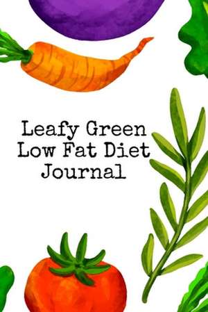 Leafy Green Low Fat Diet Journal de Leafy Green