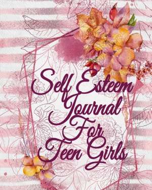 Self Esteem Journal For Teen Girls de Joy Bloom