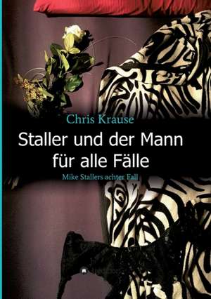 Staller und der Mann für alle Fälle de Chris Krause