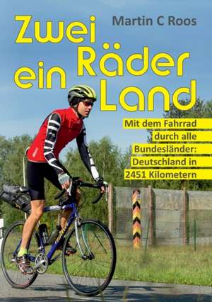 Zwei Räder, ein Land de Martin C Roos