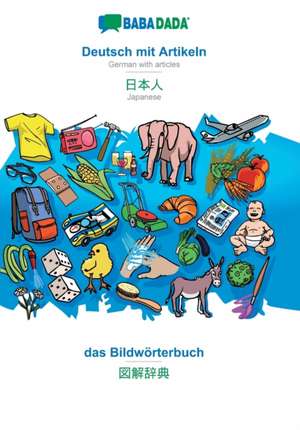 BABADADA, Deutsch mit Artikeln - Japanese (in japanese script), das Bildwörterbuch - visual dictionary (in japanese script) de Babadada Gmbh