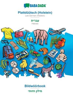 BABADADA, Plattdüütsch (Holstein) - Hebrew (in hebrew script), Bildwöörbook - visual dictionary (in hebrew script) de Babadada Gmbh