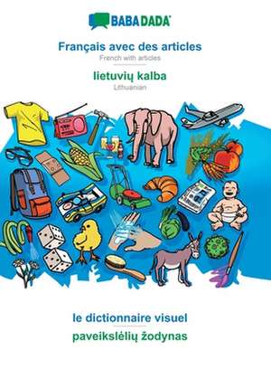 BABADADA, Français avec des articles - lietuviu kalba, Dictionnaire d'image - paveiksleliu zodynas de Babadada Gmbh