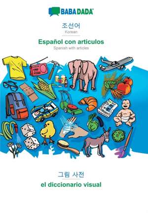 BABADADA, Korean (in Hangul script) - Español con articulos, visual dictionary (in Hangul script) - el diccionario visual de Babadada Gmbh