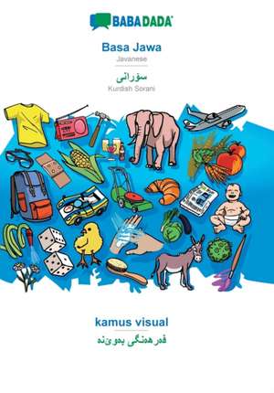 BABADADA, Basa Jawa - Kurdish Sorani (in arabic script), kamus visual - visual dictionary (in arabic script) de Babadada Gmbh