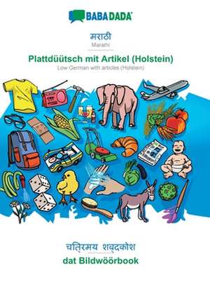 BABADADA, Marathi (in devanagari script) - Plattdüütsch mit Artikel (Holstein), visual dictionary (in devanagari script) - dat Bildwöörbook de Babadada Gmbh