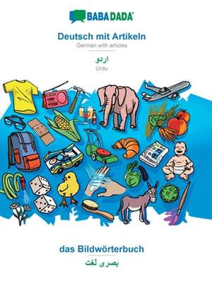 BABADADA, Deutsch mit Artikeln - Urdu (in arabic script), das Bildwörterbuch - visual dictionary (in arabic script) de Babadada Gmbh