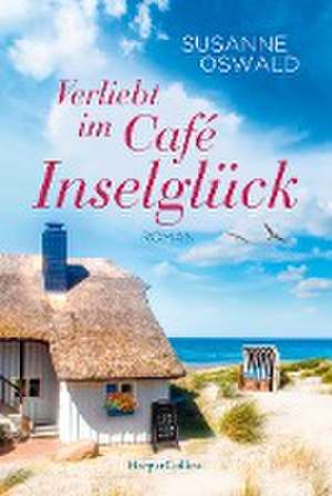 Verliebt im Café Inselglück de Susanne Oswald