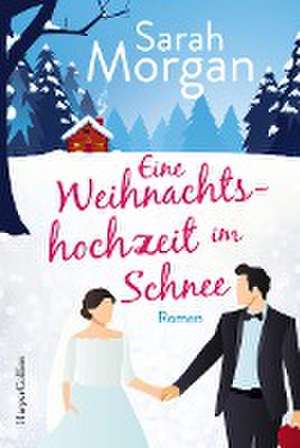 Eine Weihnachtshochzeit im Schnee de Sarah Morgan