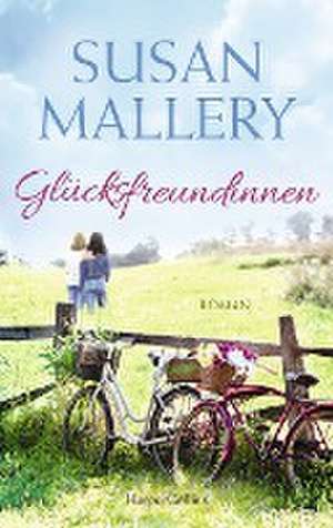 Glücksfreundinnen de Susan Mallery