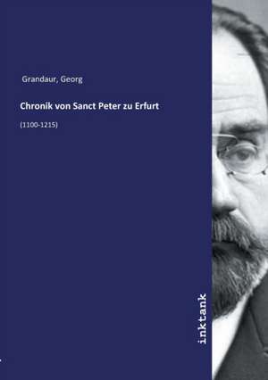 Chronik von Sanct Peter zu Erfurt de Georg Grandaur