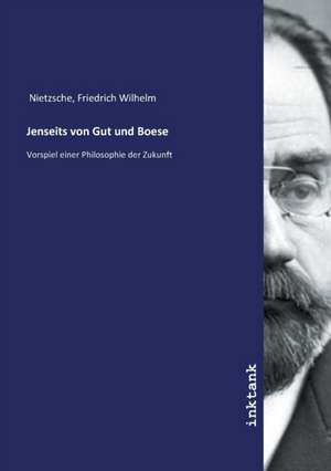 Jenseits von Gut und Boese de Friedrich Wilhelm Nietzsche