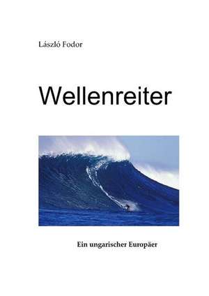 Wellenreiter de László Fodor