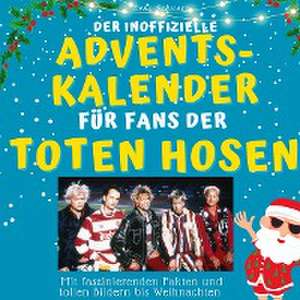 Der inoffizielle Adventskalender für Fans der Toten Hosen de Lena Schwarz