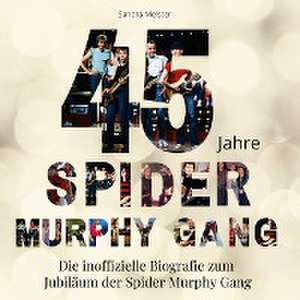 45 Jahre Spider Murphy Gang de Sandra Meister