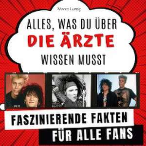 Alles, was du über "Die Ärzte" wissen musst de Tom Volz