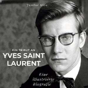 Ein Tribut an Yves Saint Laurent de Justine Miro