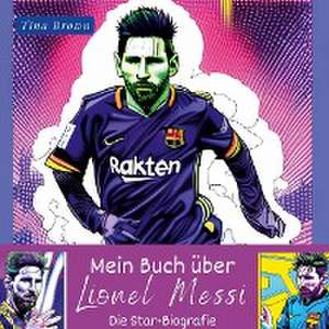 Mein Buch über Lionel Messi de Tina Brown