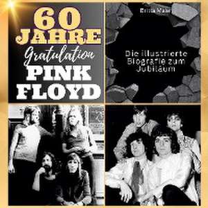 Die illustrierte Biografie zum Jubiläum über Pink Floyd de Britta Maier