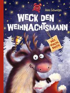 Weck den Weihnachtsmann de Anka Schwelgin