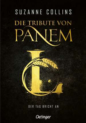 Die Tribute von Panem L. Der Tag bricht an de Suzanne Collins