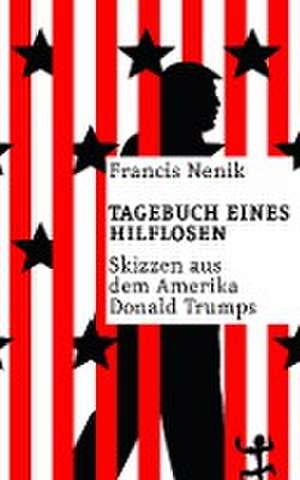 Tagebuch eines Hilflosen de Francis Nenik