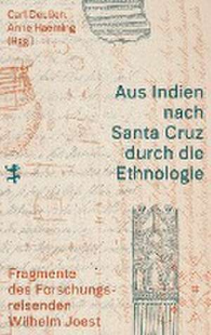 Aus Indien nach Santa Cruz durch die Ethnologie de Anne Haeming