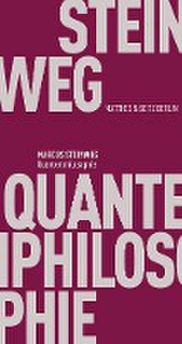 Quantenphilosophie de Marcus Steinweg