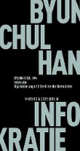 Infokratie de Byung-Chul Han