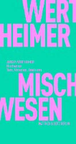 Mischwesen de Jürgen Wertheimer