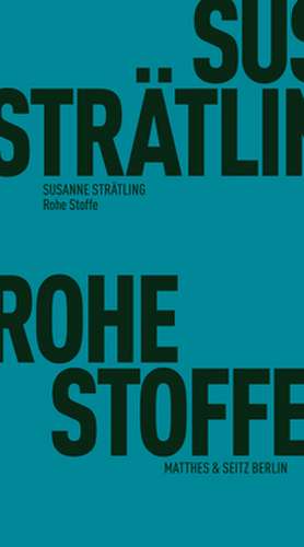 Rohe Stoffe de Susanne Strätling