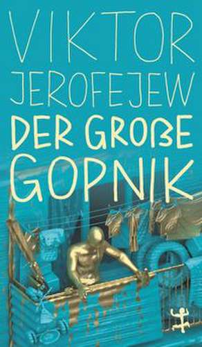 Der Große Gopnik de Viktor Jerofejew