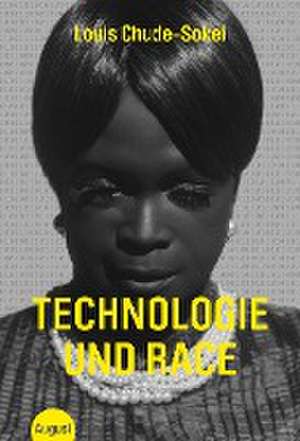 Technologie und Race de Louis Chude-Sokei