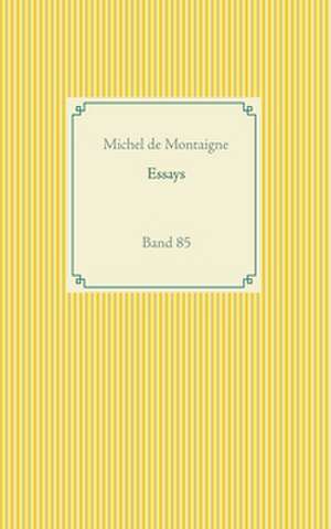 Essays de Michel De Montaigne