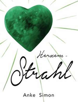 Herzens-Strahl de Anke Simon