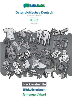 BABADADA black-and-white, Österreichisches Deutsch - Kurdî, Bildwörterbuch - ferhenga dîtbarî de Babadada Gmbh