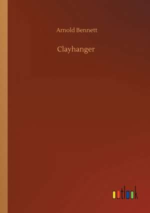 Clayhanger de Arnold Bennett