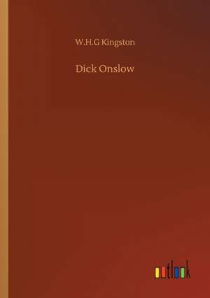 Dick Onslow de W. H. G. Kingston