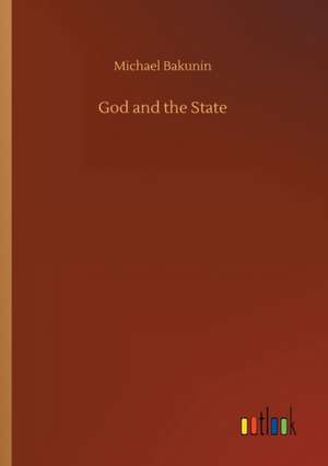 God and the State de Michael Bakunin